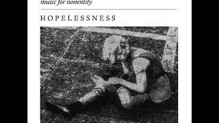 Music For Nonentity - Hopelessness (Full Album)