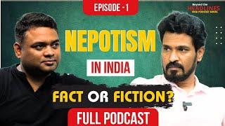 Beyond The Headlines | Episode 1- Nepotism in India: Fact or Fiction?