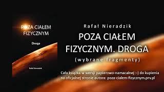 Lektury Paranormalium - ODC. SPECJALNY - Rafał Nieradzik: Poza ciałem fizycznym. Droga (fragmenty)