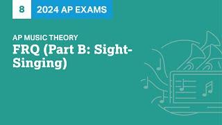 8 | FRQ (Part B: Sight-Singing) | Practice Sessions | AP Music Theory