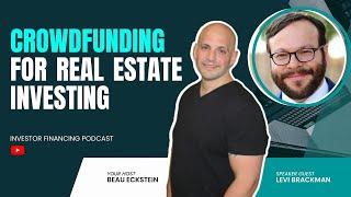 Crowdfunding For Real Estate Investing with Levi Brackman