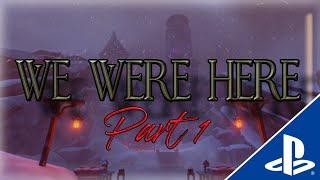 This Place Isn't What It seems... We Were Here Part 1