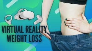 Losing Weight with VR | How and Why