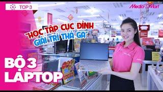 Bộ 3 laptop cho Sinh Viên học tập & Giải trí