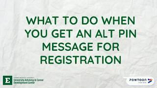 What to do when you get an Alt Pin Message for Registration