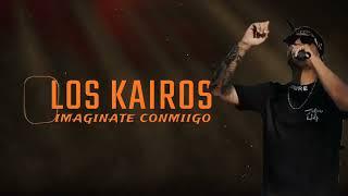 LOS KAIROS ( IMAGINATE CONMIGO )