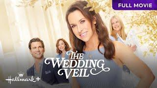 The Wedding Veil | Full Hallmark Movie | Hallmark+