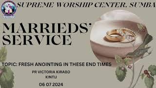6 7 24 | FRESH ANOINTING IN THESE END TIMES | PR VICTORIA KIRABO KINTU | SWC MARRIEDS' SERVICE