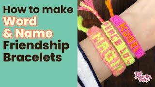 How to make Word & Name Friendship Bracelets