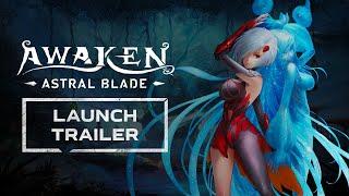 AWAKEN - Astral Blade | Launch Trailer