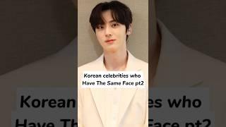 Korean celebrities who have the same face pt2#yt_shorts #kdrama #trendingshorts