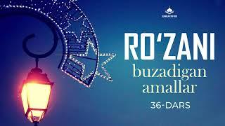 Ro'zani buzadigan amallar 36-dars