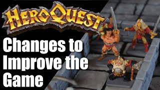 What Should Be Changed In HeroQuest? My Top Three Changes to Improve the Game