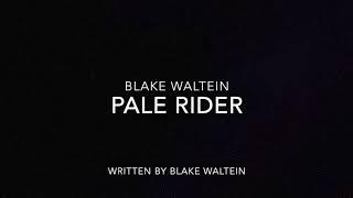 Blake Waltein-Pale Rider