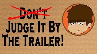 The "Don't Judge It By The Trailer" Argument