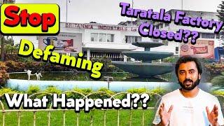 What Actually Happened With BRITANNIA TARATALA FACTORY, Kolkata? Why Did It Closed? Ep 340