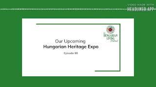 Our Upcoming Hungarian Heritage Expo