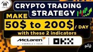 Crypto Trading Strategy - Make 50$ to 200$ Daily | Day Trading | McLaren-Okx | Best Trading Strategy