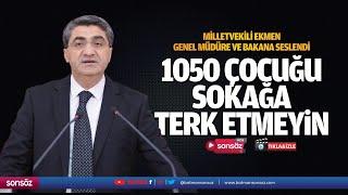 “1050 çocuğu sokağa terk etmeyin”