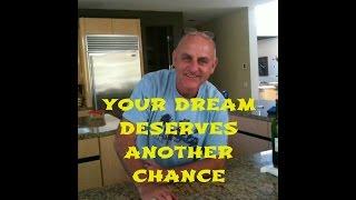 Your Dream Deserves Another Chance