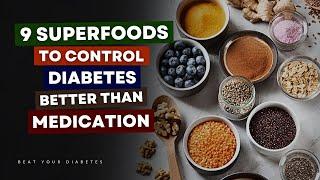 9 SuperFoods To Control Diabetes Better Than Medication