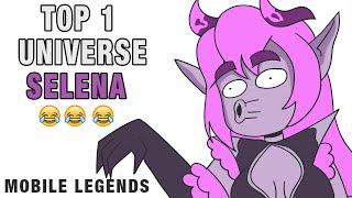 TOP 1 UNIVERSE SELENA HAHA! | PART  6 MOBILE LEGENDS