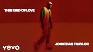 Jonathan Traylor - This Kind Of Love (Visualizer)