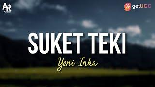 Suket Teki - Yeni Inka (LIRIK)