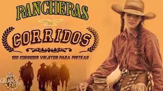 Rancheras y Corridos Viejitos Mix ~ 100 Corridos Con Mariachi Para Pistear Mix