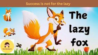 The Lazy Fox| Animated stories for kids| Bedtime Stories