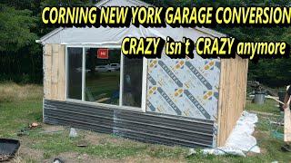 #49 CORNING NEW YORK GARAGE CONVERSION "CRAZY ISN'T CRAZY ANYMORE !" Episode #4