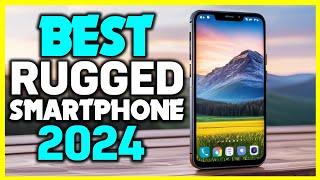 Top 5 - Best Rugged Smartphones 2024 - New Rugged Smartphones Review in 2024