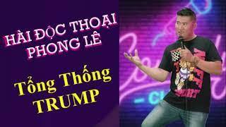 Phong Lê Hài Độc Thoại Tổng Thống TRUMP