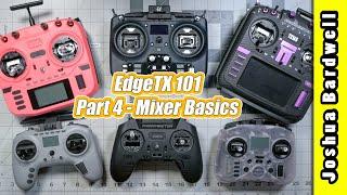 EdgeTX 101 - Ep04 - Mixer Basics