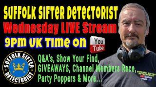 Suffolk Sifter - Detectorist Wednesday LIVE Stream  - YouTube Members Race, Party Poppers & more...