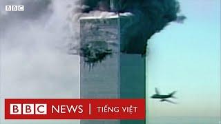 Vụ khủng bố ngày 11/9: 102 phút làm thay đổi nước Mỹ và thế giới - BBC News Tiếng Việt