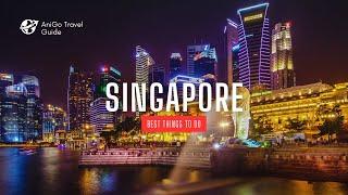 Best Things To Do In Singapore 2024 | AniGo Travel Guide