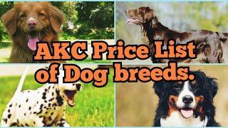 AKC Price List of Dog breeds#American Kennel Club.