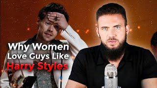 Why Do Women Love Guys Like HARRY STYLES?