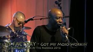 BB Factory LIVE: Got My Mojo Workin'