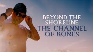 Beyond the Shoreline: The Channel of Bones | Swimmer Documentary | Full Movie | Open Water