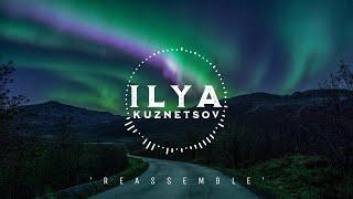 Ilya Kuznetsov - Reassemble | Stirring | New Age Chill Music 2024 (Global) #newagechillmusic2024