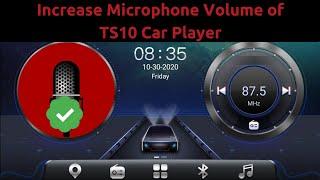 TS10 Car Player | Internal Mic Volume Configuration & Gain Internal Microphone Volume