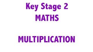 Key Stage 2 - Multiplication