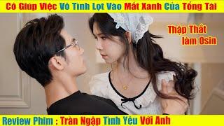 Cô Giúp Việc Được Tổng Tài Giúp Đỡ Và Mối Tình Lãng Mạng [Review Phim Trung Quốc 2023]