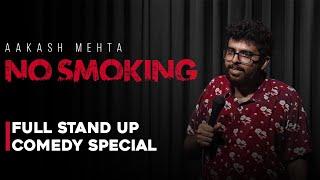 No Smoking | FULL Stand up Comedy Special by Aakash Mehta