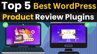 Top 5 Best WordPress Product Review Plugins