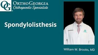 OrthoGeorgia Orthopaedic Spine Specialist, Dr. William Brooks, Describes Spondylolisthesis