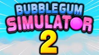 Bubble Gum Simulator 2 CONFIRMED!  (#1)