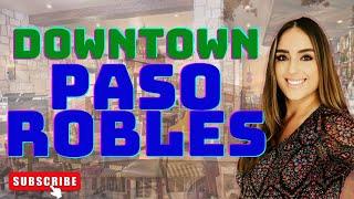 Charming Downtown Paso Robles | Experience the Heart of Paso Robles | Pillar Real Estate